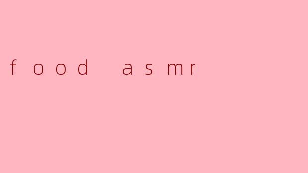 food asmr